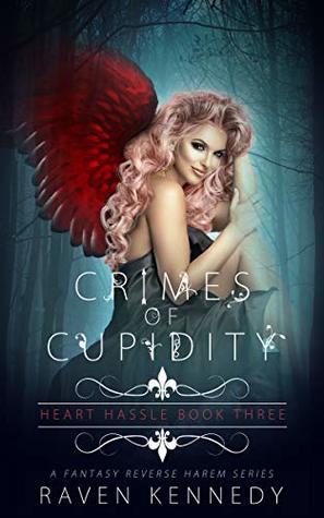 Crimes of Cupidity by Raven Kennedy