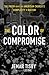 The Color of Compromise: The Truth about the American Church’s Complicity in Racism