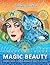 Magic Beauty: Coloring Book for Adult: Animals, Birds, Flowers, Mandalas, Beautiful Fairies