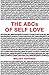 The ABCs of Self Love: A Se...