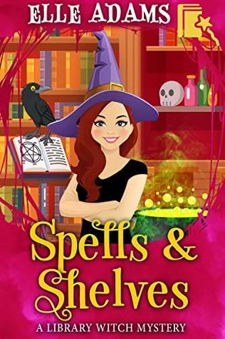 Spells & Shelves by Elle  Adams