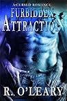 Furbidden Attraction by R. O'Leary