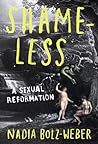 Book cover for Shameless: A Case for Not Feeling Bad About Feeling Good (About Sex)