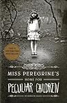 Miss Peregrine’s Home for Peculiar Children (Miss Peregrine's Peculiar Children, #1)