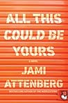 All This Could Be Yours by Jami Attenberg