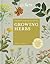 The Kew Gardener's Guide to Growing Herbs: The art and science to grow your own herbs (Volume 2) (Kew Experts, 2)