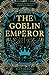 The Goblin Emperor (The Goblin Emperor, #1) by Katherine Addison