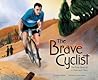 The Brave Cyclist, The True Story of a Holocaust Hero by Amalia Hoffman