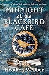 Midnight at the Blackbird Café by Heather Webber