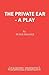 The Private Ear - A Play