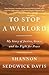 To Stop a Warlord: My Story of Justice, Grace, and the Fight for Peace