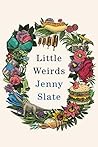 Little Weirds by Jenny Slate