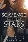 Scavenge the Stars by Tara Sim