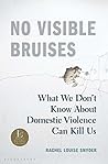 No Visible Bruises by Rachel Louise Snyder