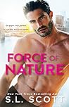 Force of Nature by S.L. Scott