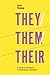 They/Them/Their: A Guide to Nonbinary & Genderqueer Identities