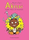 Akissi: More Tales of Mischief: Akissi Book 2