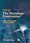 DeJong's The Neurologic Examination by William W.  Campbell