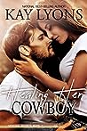 Healing Her Cowboy by Kay Stockham