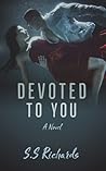 Devoted To You by S.S. Richards