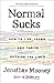 Normal Sucks: How to Live, Learn, and Thrive, Outside the Lines