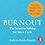 Burnout: The Secret to Unlocking the Stress Cycle