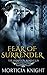 Fear of Surrender by Morticia Knight