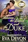 Between the Devil and the Duke by Eva Devon