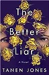 The Better Liar by Tanen Jones