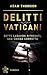 Delitti vaticani: misteri, ...