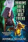 Dragons are a Girl's Best Friend by Joynell Schultz