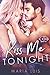 Kiss Me Tonight (Put A Ring On It, #2)