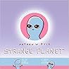 Strange Planet by Nathan W. Pyle