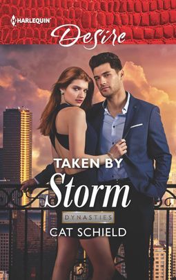 Taken by Storm (Dynasties: Secrets of the A-List, #2)