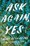 Ask Again, Yes by Mary Beth Keane