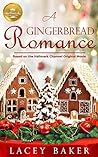 A Gingerbread Romance by Lacey Baker