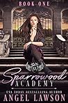 Sparrowood Academy by Angel Lawson