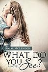 What Do You See? by K. Dosal McLendon