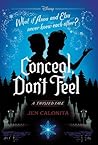 Conceal, Don't Feel by Jen Calonita