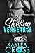 Stealing Vengeance (Vengeance, #1) by Kaylea Cross