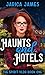 Haunts and Hotels (The Spirit Vlog, #1)