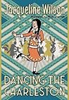 Dancing the Charleston by Jacqueline Wilson