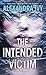 The Intended Victim (The Agency #4) by Alexandra Ivy