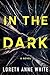 In the Dark by Loreth Anne White