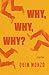 Why, Why, Why? by Quim Monzó