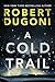 A Cold Trail (Tracy Crosswh...