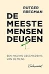 De meeste mensen deugen. Een nieuwe geschiedenis van de mens by Rutger Bregman