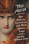 Too Much by Rachel Vorona Cote