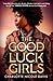 The Good Luck Girls (The Good Luck Girls, #1)