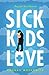 Sick Kids in Love